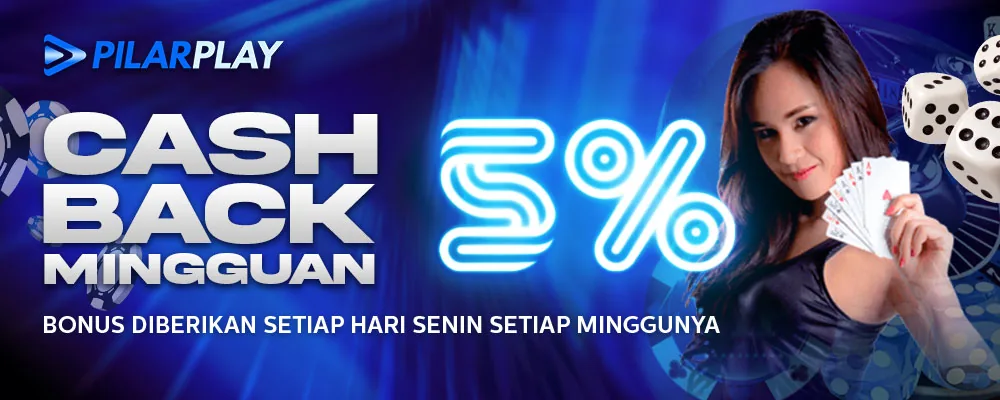 Promo cashback 5% mingguan PILARPLAY
